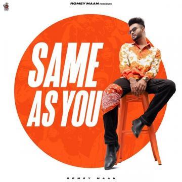 download Same-As-You Romey Maan mp3